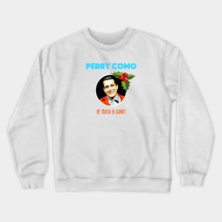 Perry Como is such a goof (Christmas) Crewneck Sweatshirt
